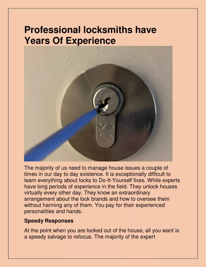 professional locksmiths have years of experience
