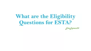 What are the Eligibility Questions for ESTA?