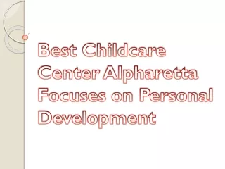 best childcare center alpharetta focuses on personal development