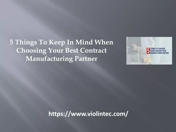 5 things to keep in mind when choosing your best contract manufacturing partner