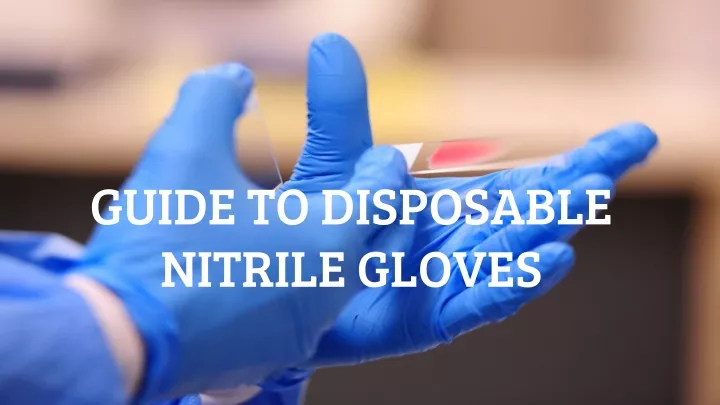 guide to disposable nitrile gloves