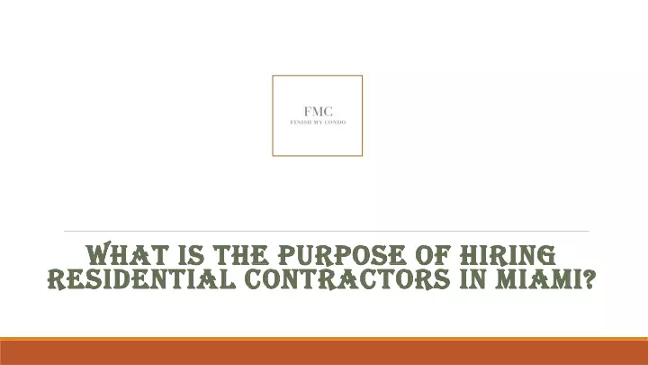 what is the purpose of hiring residential contractors in miami