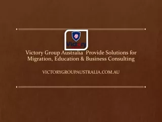 Victory Group Australia  Provide Solutions for Migration, Education & Business Consulting
