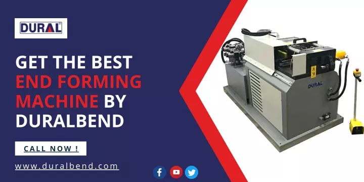 get the best end forming machine by duralbend