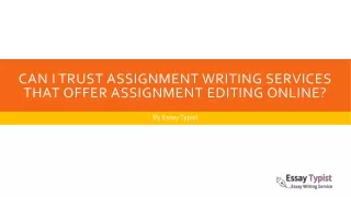 can i trust assignment writing services that offer assignment editing online