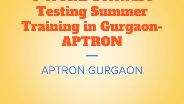 6 weeks software testing summer training in gurgaon aptron