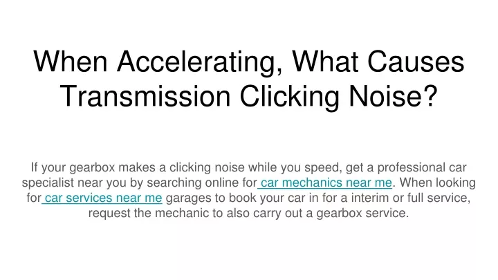 when accelerating what causes transmission clicking noise