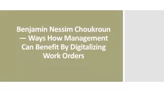 benjamin nessim choukroun ways how management can benefit by digitalizing work orders