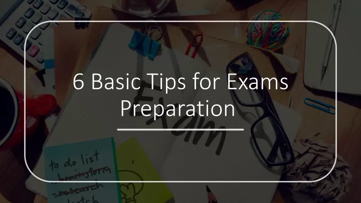 6 basic tips for exams preparation