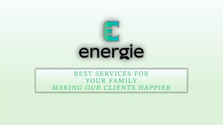 best services for your family making our clients happier