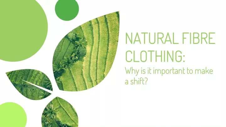 natural fibre clothing why is it important to make a shift