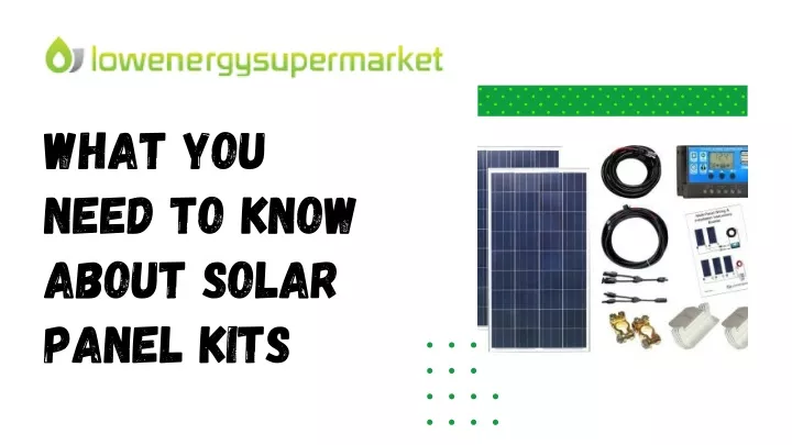 what you need to know about solar panel kits
