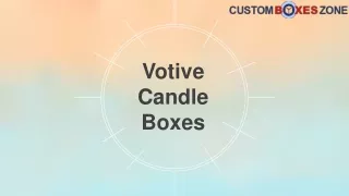 Custom Votive Candle Packaging Boxes Best For Your Product