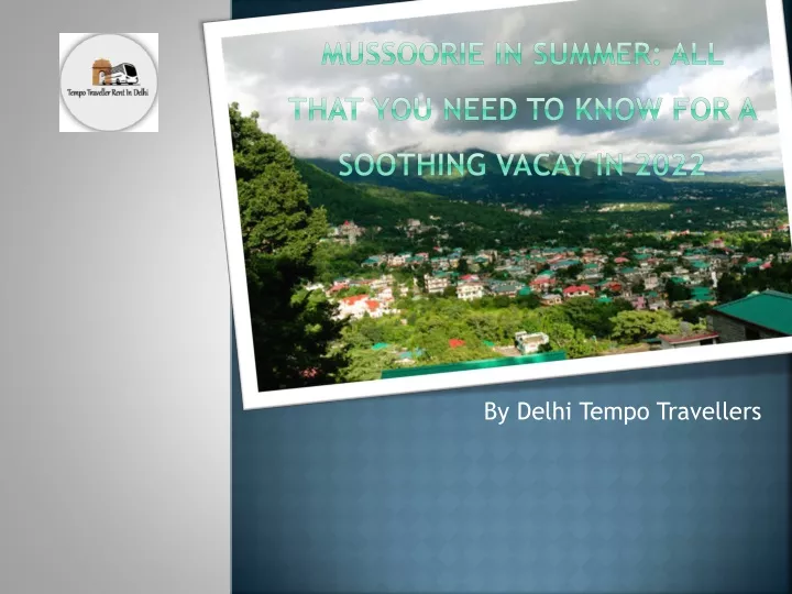 mussoorie in summer all that you need to know for a soothing vacay in 2022