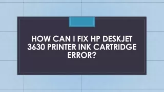 How can I fix HP DeskJet 3630 printer ink cartridge error?