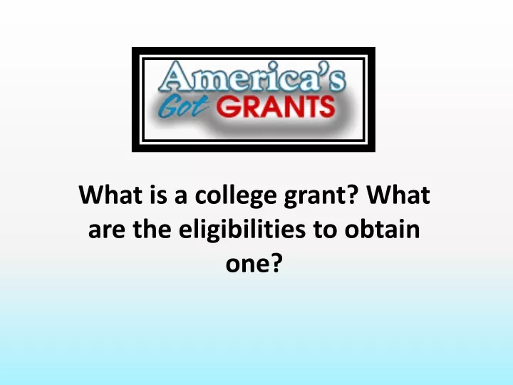 what is a college grant what