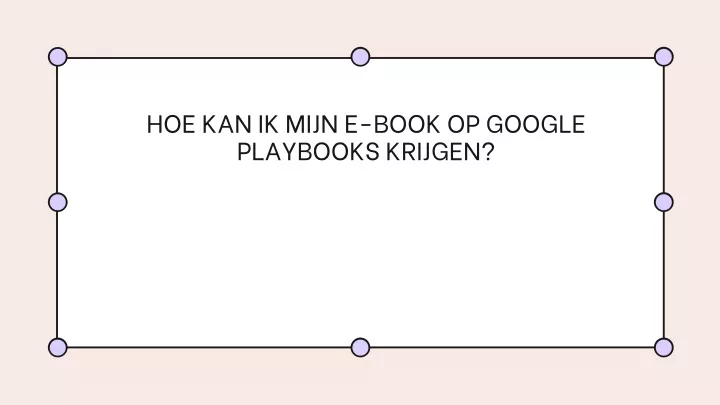hoe kan ik mijn e book op google playbooks krijgen