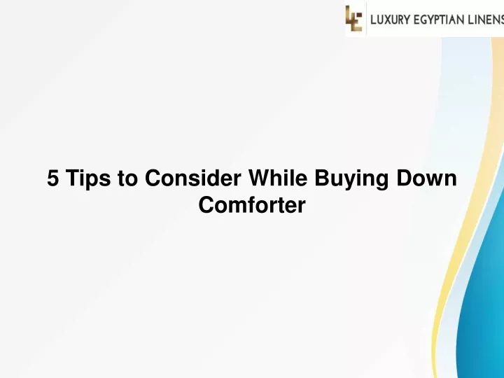 5 tips to consider while buying down comforter