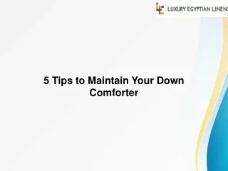 5 tips to maintain your down comforter