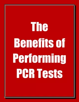 The Benefits of Performing PCR Tests