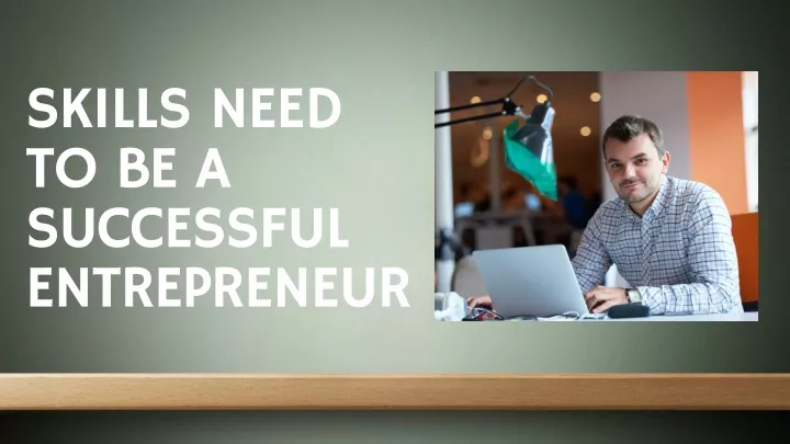 skills need to be a successful entrepreneur