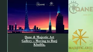 qane majestic art gallery moving to burj khalifa
