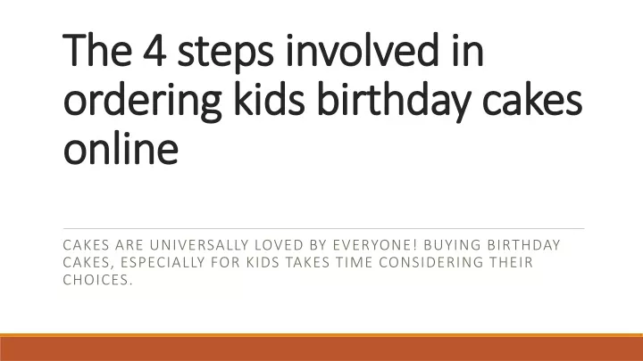 the 4 steps involved in ordering kids birthday cakes online