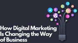 How Digital Marketing Is Changing the Way We Do Business