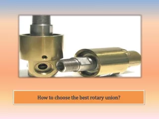How to choose the best rotary union?
