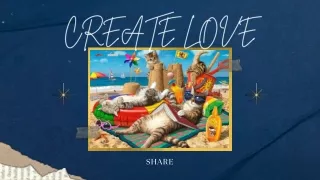 CREATE LOVE SHARE