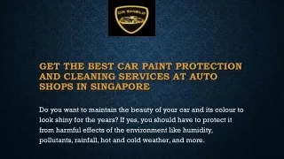 Get the Best Car Paint Protection and Cleaning Services at Auto Shops in Singapo