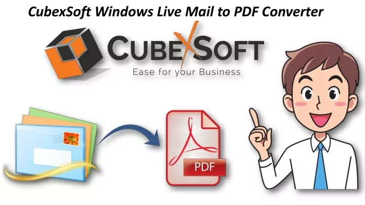cubexsoft windows live mail to pdf converter