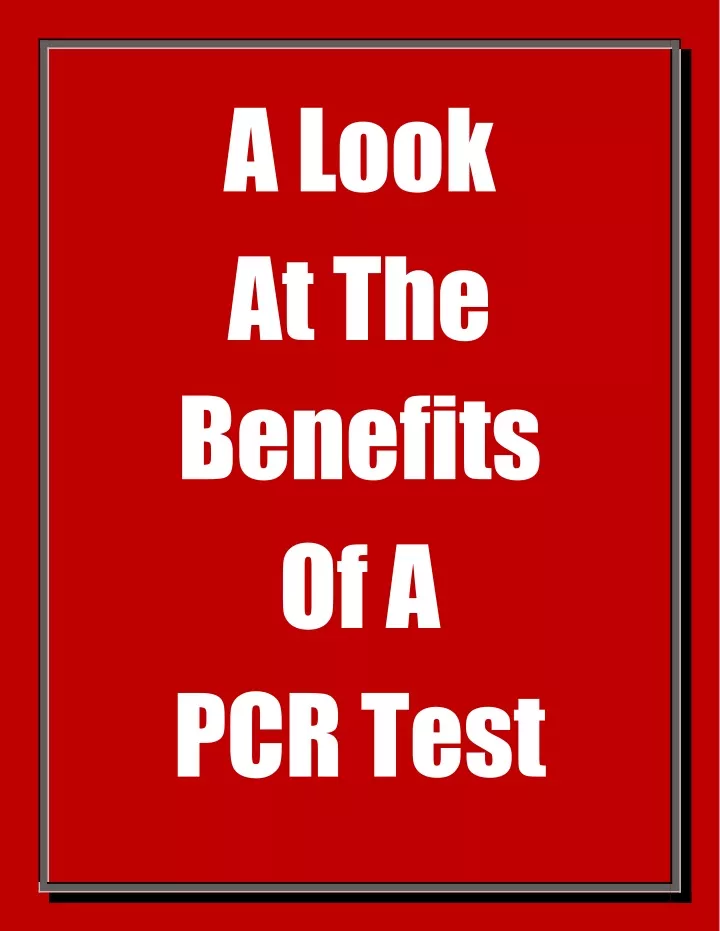 a look at the benefits of a pcr test