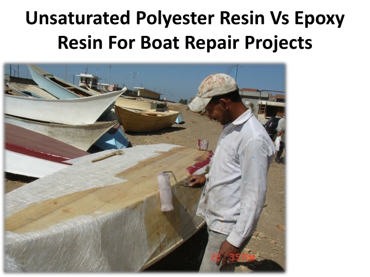 unsaturated polyester resin vs epoxy resin for boat repair projects