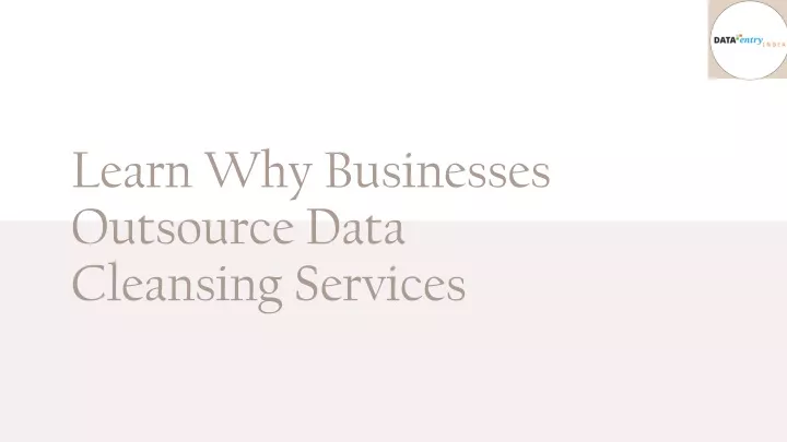 learn why businesses outsource data cleansing services