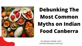 Debunking the most common myths on Best Indian food Canberra