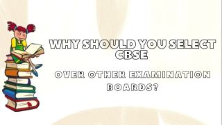 Why Should You Select CBSE Over Other Examination Boards
