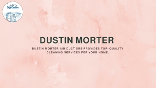 Dustin Morter Provides Top Quality Cleaning Services