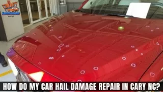 How Do My Car Hail Damage Repair in Cary NC