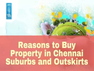 Reasons to Buy Property in Chennai Suburbs and Outskirts