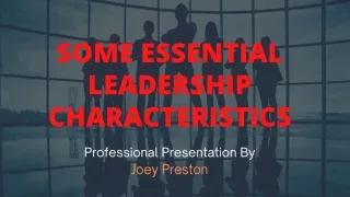 Some Essential Leadership Characteristics| Joey Preston