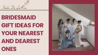 Bridesmaid Gift Ideas For Your Nearest And Dearest Ones