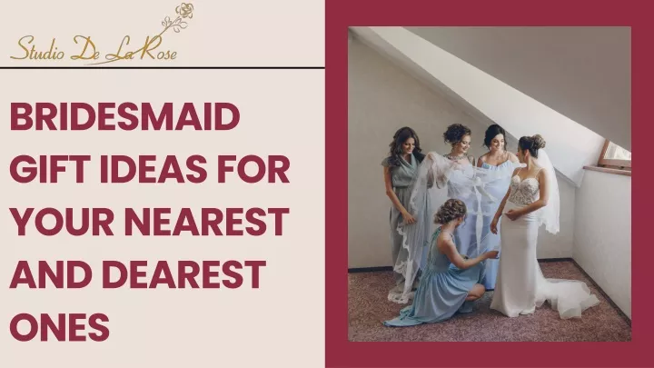 bridesmaid gift ideas for your nearest
