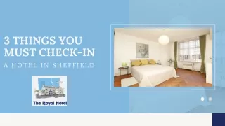 3 Things You Must Check-in a Hotel in Sheffield