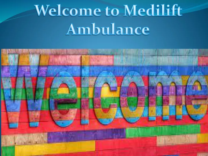 welcome to medilift ambulance