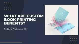 What Are Custom Book Printing Benefits?