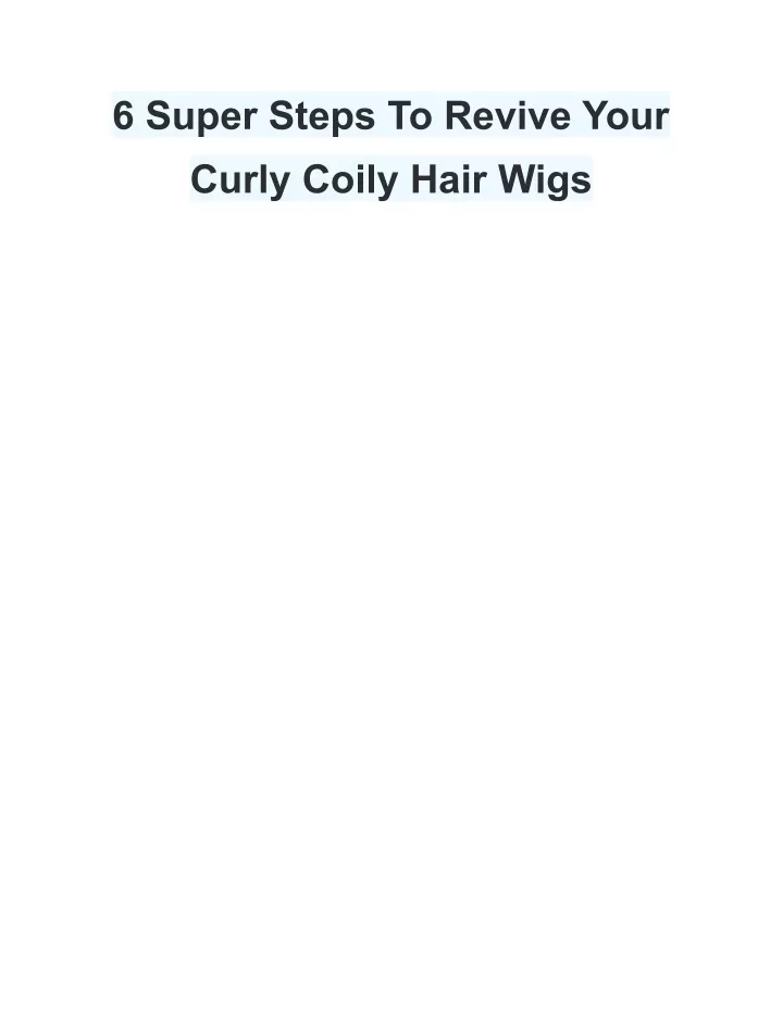6 super steps to revive your curly coily hair wigs