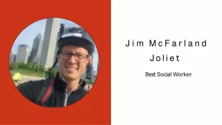 Jim McFarland Joliet is an Experienced Social Worker