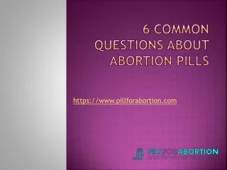 6 Common Questions About Abortion Pills