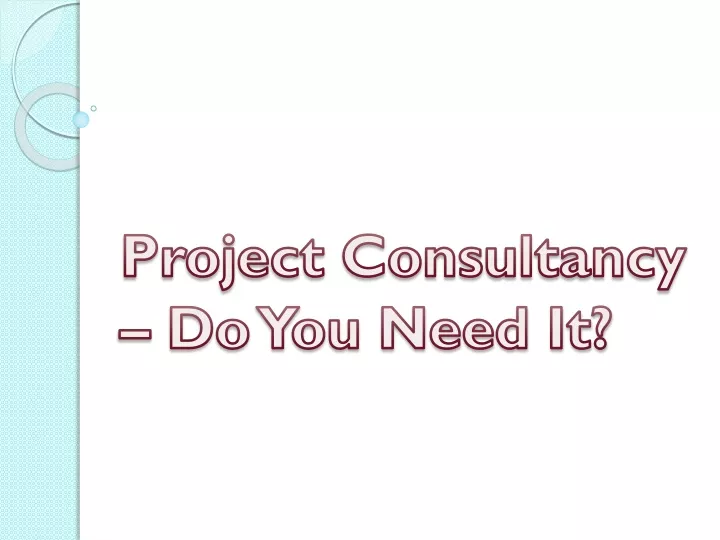 project consultancy do you need it